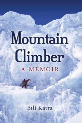  Keep Climbing: Memoirs of a Mountain Climber: A Symphony of Grit and Altitude